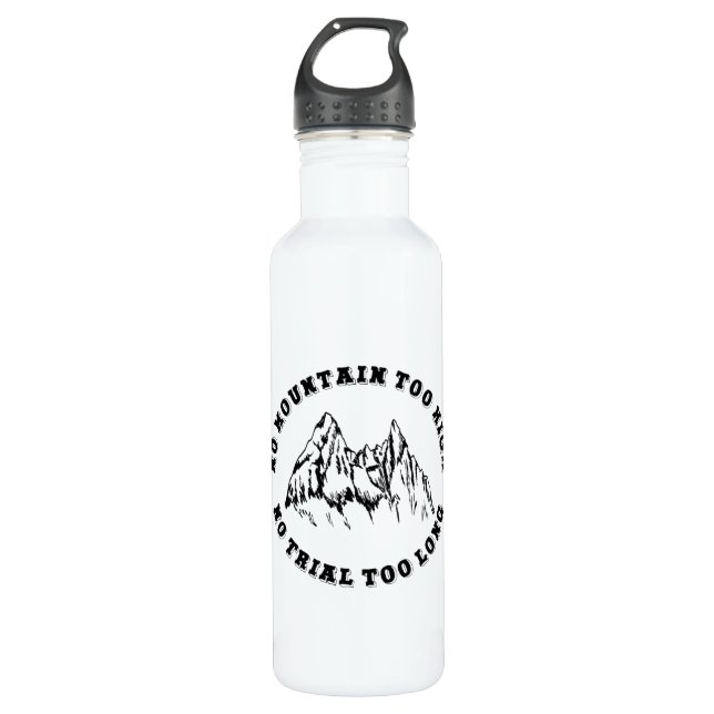 No mountain too high, no trail too long stainless steel water bottle (Front)