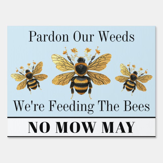 No Mow May Pardon Our Weeds Feeding the Bees Yard Sign (Front)