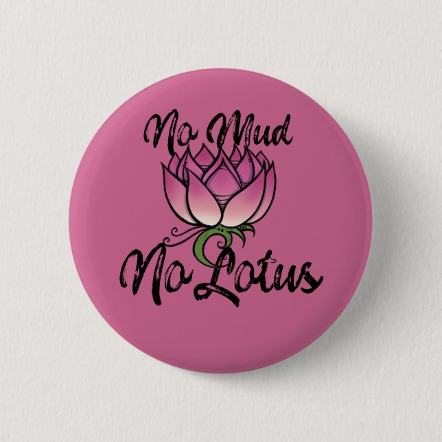 No Mud No lotus Blossom Button (Front)
