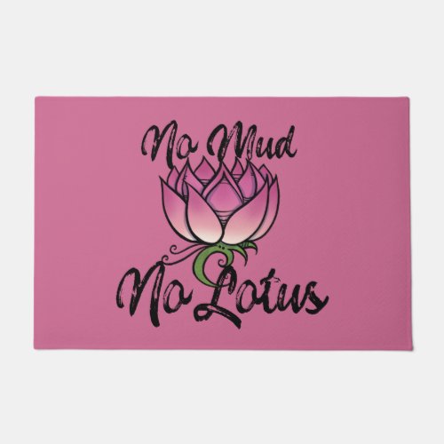 No Mud No lotus Blossom Doormat