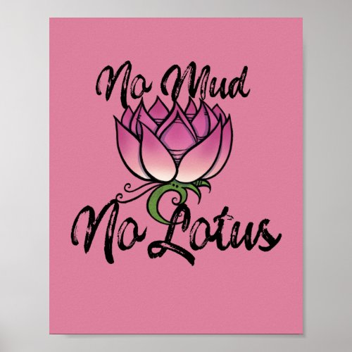 No Mud No lotus Blossom Poster