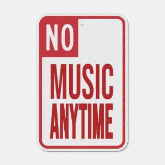 No Music Anytime Metal Sign