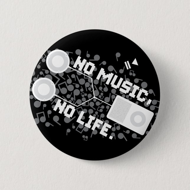NO MUSIC, NO LIFE. BUTTON (Front)