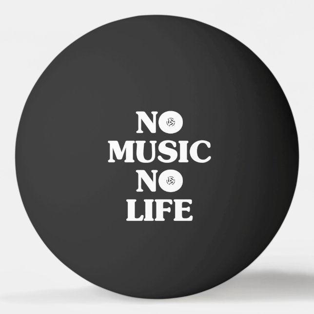 NO MUSIC NO LIFE PING PONG BALL (Front)