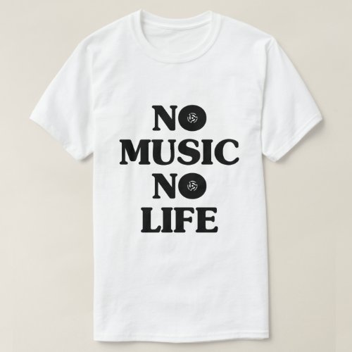 NO MUSIC NO LIFE T_Shirt