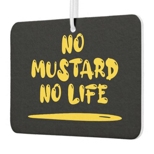 No Mustard No Life Air Freshener