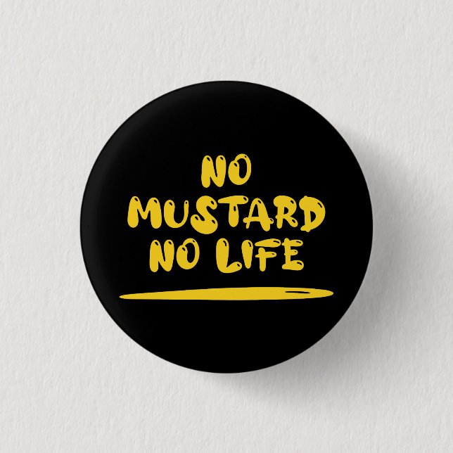 No Mustard No Life Button (Front)