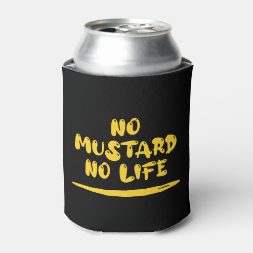 No Mustard No Life Can Cooler