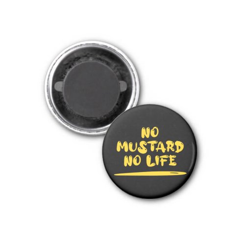 No Mustard No Life Magnet
