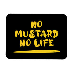 No Mustard No Life Magnet