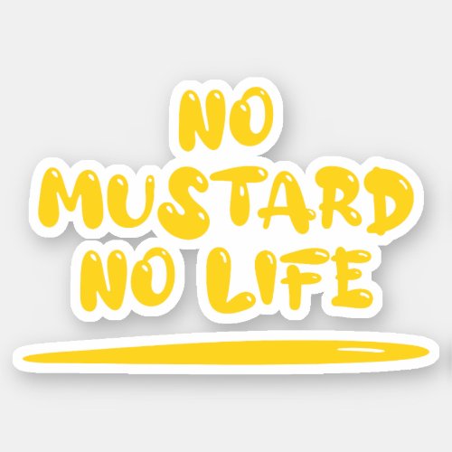 No Mustard No Life Sticker