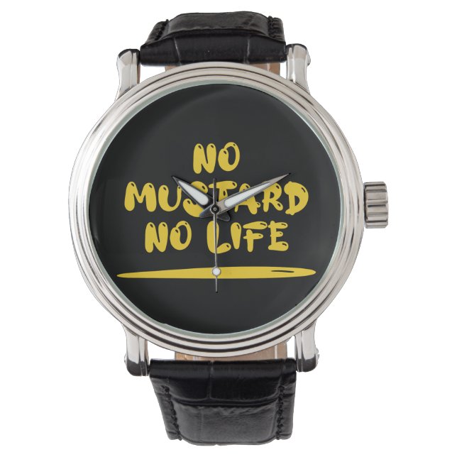 No Mustard No Life Watch (Front)