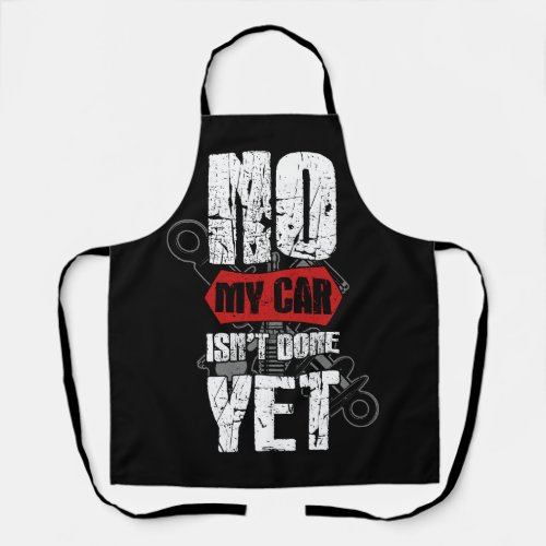 No My Car Isnt Done Yet Tools Mechanic Garage Hob Apron