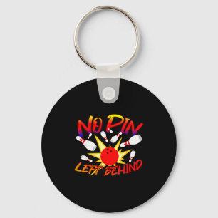 No N Left Behind Funny Bowing Tenns Bowler Bowling Keychain