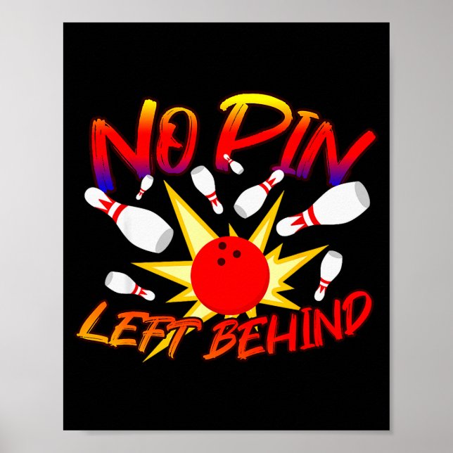 No N Left Behind Funny Bowing Tenns Bowler Bowling Poster (Front)