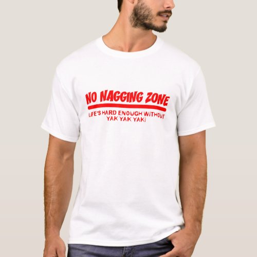 No Nagging Zone T_Shirt