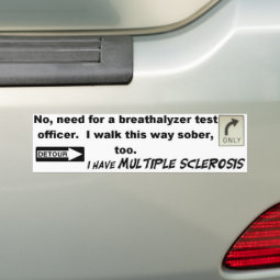 No Need For A Breathalyzer...I Have MS! Bumper Sticker | Zazzle