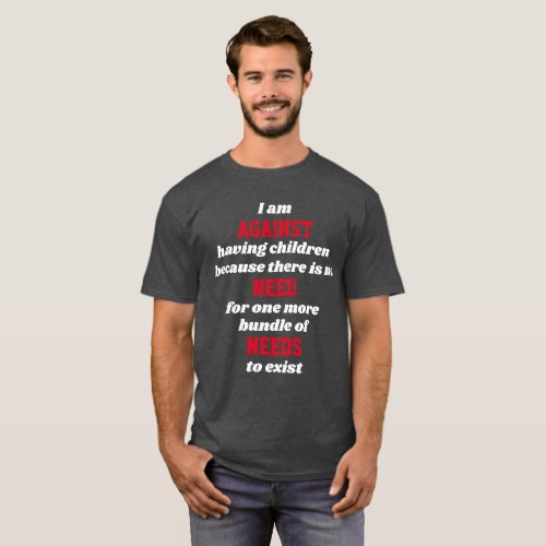 No need for a bundle of needs to exist shirt