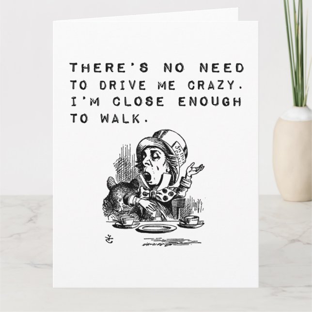 No Need to Drive Me Crazy Funny Quote Card (Front)