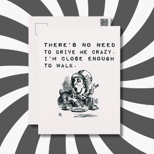 No Need to Drive Me Crazy Funny Quote Postcard