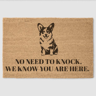 'No Need To Knock. We Know You Are Here' Corgi Fiber Doormat