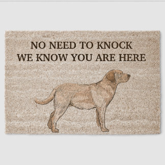 No need to knock we know you are here Labrador dog Fiber Doormat