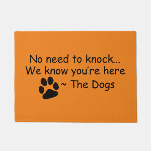 No need to knock we know you are here the dog doormat