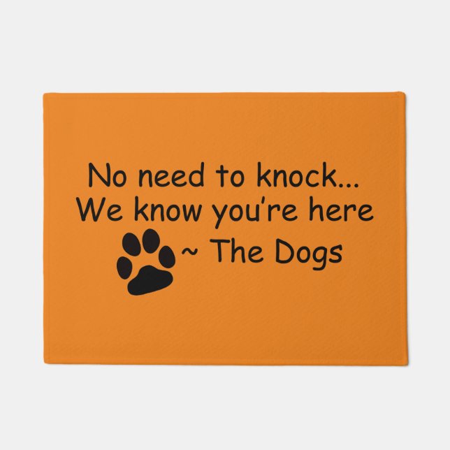 No need to knock we know you are here the dog doormat (Front)