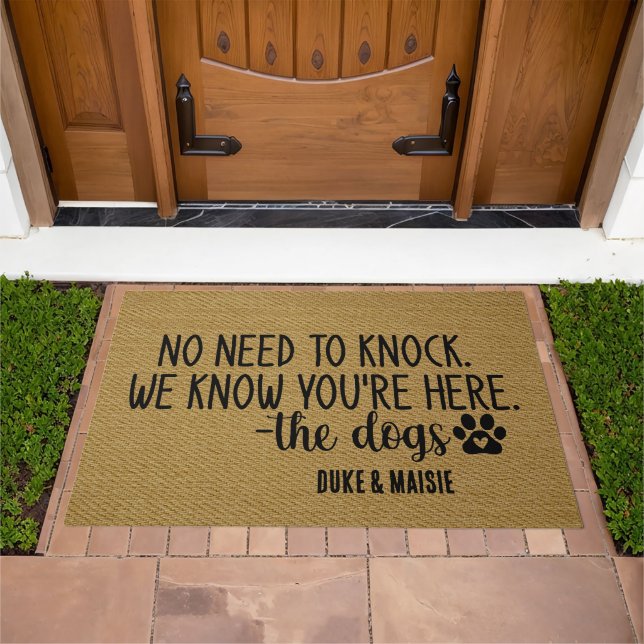 No need to knock. We know you're here - the dogs. Doormat (Outdoor)