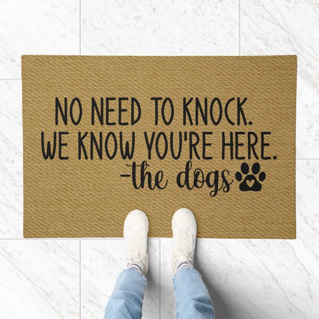 No need to knock. We know you're here - the dogs. Doormat (Indoor)