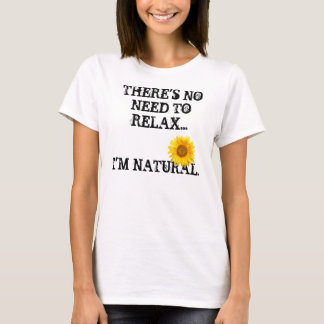 No Need to Relax T-Shirt