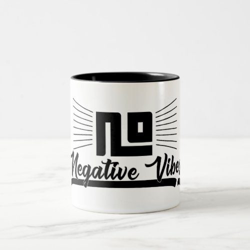 No Negative Vibes Black Graphic Image Typography Two_Tone Coffee Mug