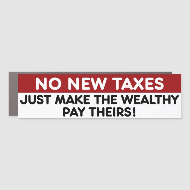 No New Taxes Tax The Rich Bumper Car Magnet (Front)