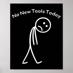 No New Tools Today Funny Work Humor Design  Poster