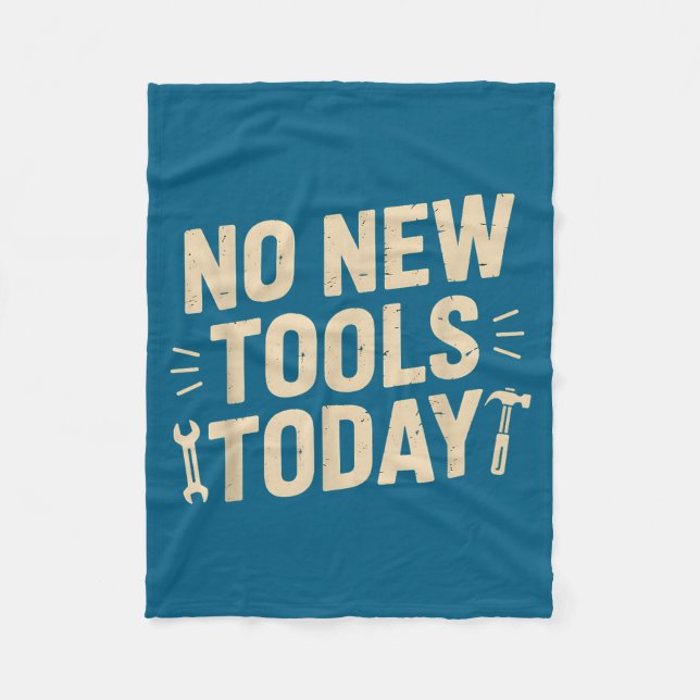No New Tools Today Retro Meme Tools Lover  Fleece Blanket (Front)