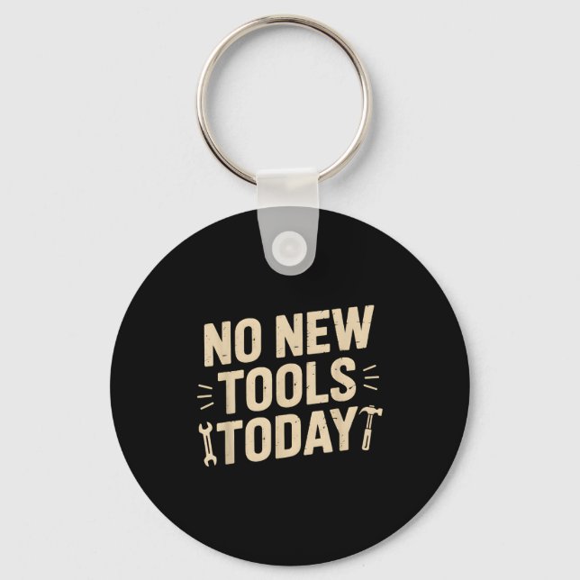 No New Tools Today Retro Meme Tools Lover  Keychain (Front)
