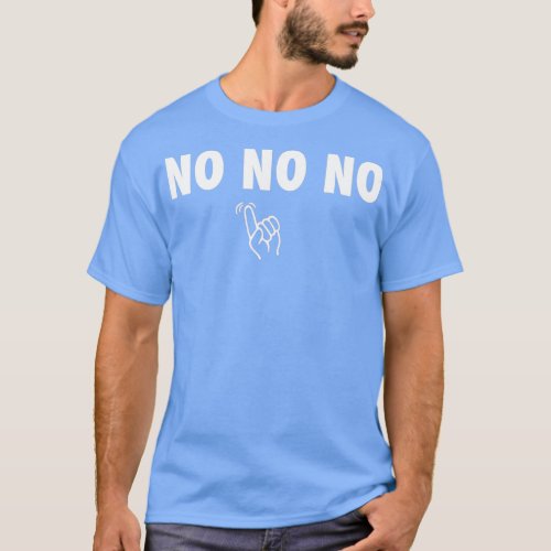 NO NO NO  Mutombo  T_Shirt