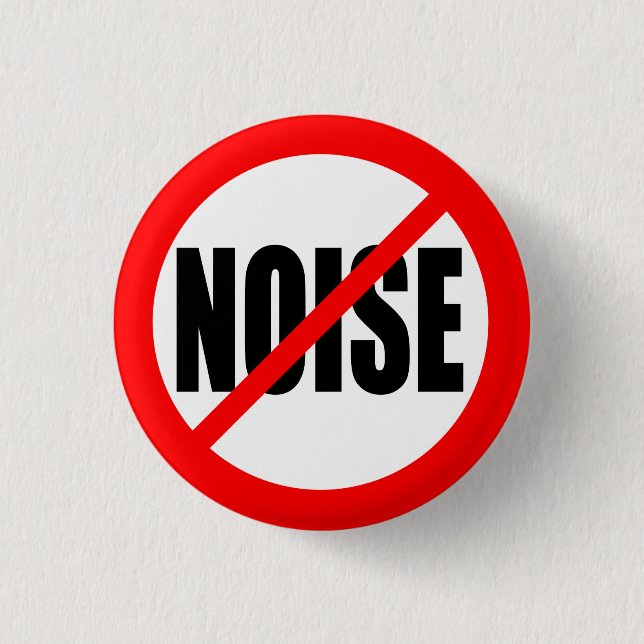 "NO NOISE" PINBACK BUTTON (Front)