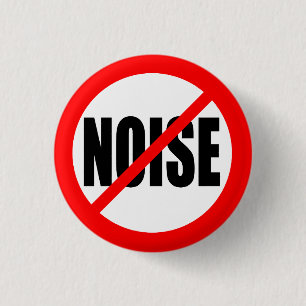 "NO NOISE" PINBACK BUTTON