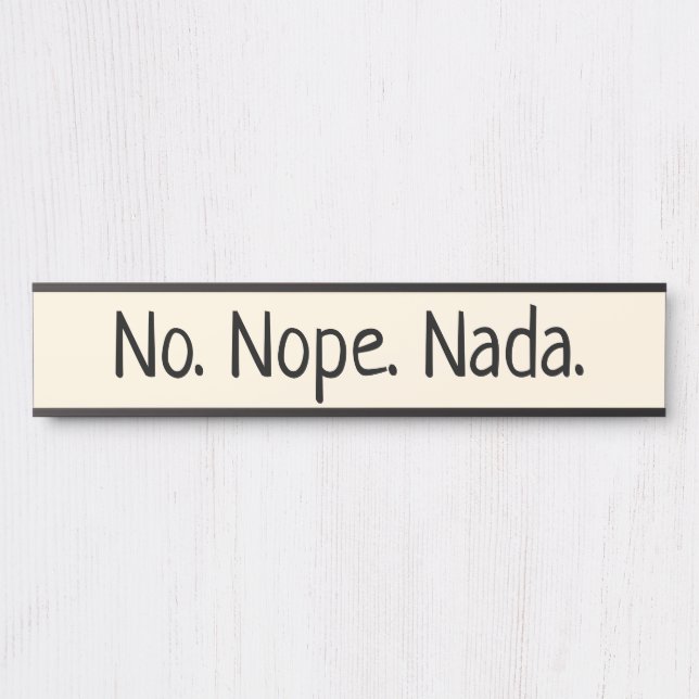 No Nope Nada Humorous Door Sign (Front)