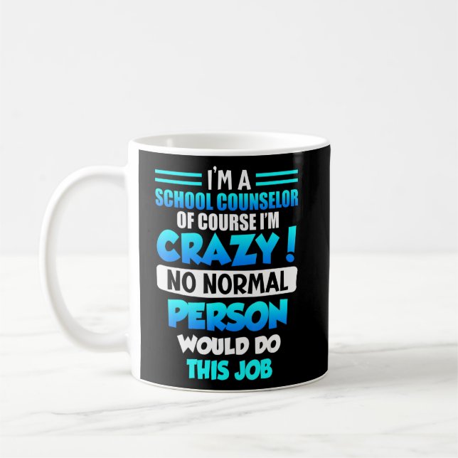 No normal person does this job school counselor  coffee mug (Left)