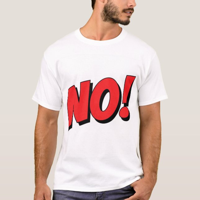 NO! Not Gonna Happen! T-Shirt (Front)