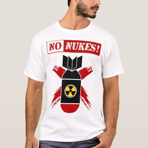 NO NUKES  Anti_nuclear weapon T_Shirt