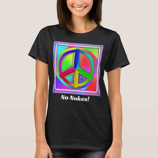 No Nukes! (Change the Words) Peace Sign T-Shirt (Front)