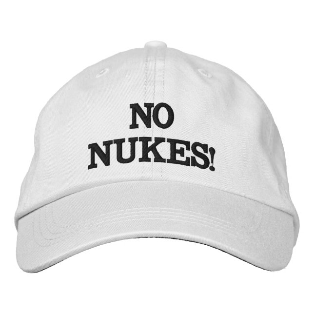 NO NUKES! EMBROIDERED BASEBALL CAP (Front)