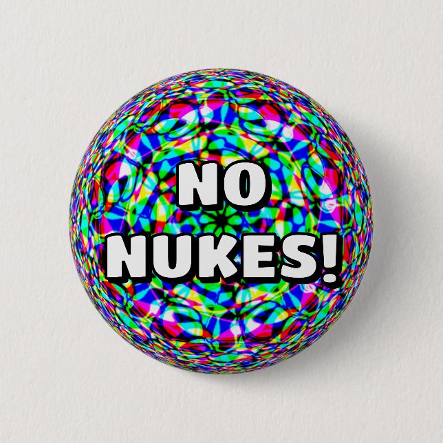 NO NUKES! ( you may change the words ) Button (Front)