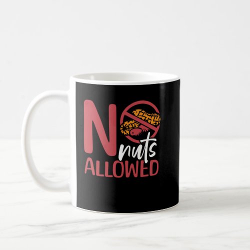 No Nuts Allowed Peanut Allergic Peanut Allergy  2  Coffee Mug