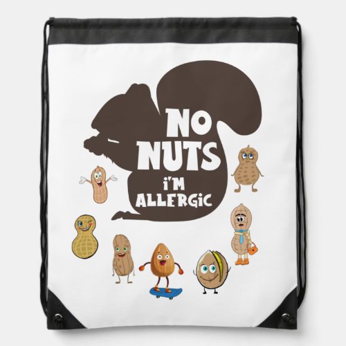 No Nuts Im Allergic Peanut Allergy Awareness Drawstring Bag