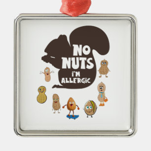 No Nuts I'm Allergic Peanut Allergy Awareness Metal Ornament