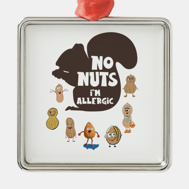 No Nuts I'm Allergic Peanut Allergy Awareness Metal Ornament (Front)